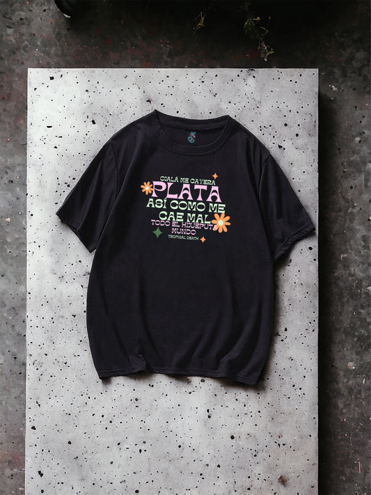 Ojalá Me Cayera Plata Así Como Me Cae Mal Todo El Hijueputa Mundo