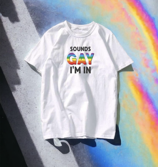 Sounds Gay I'm In