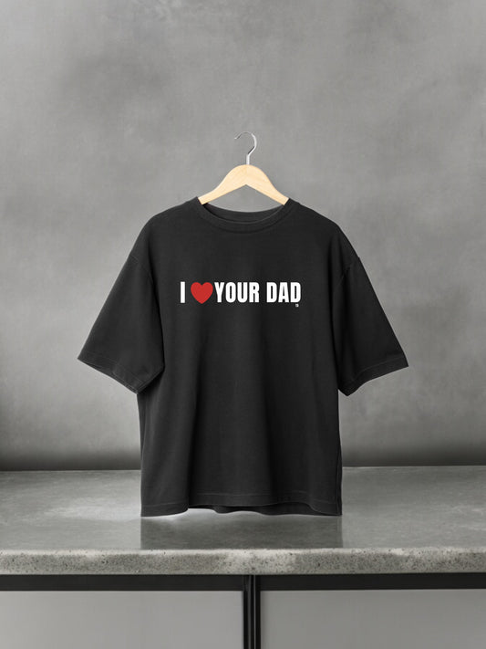 I Love Your Dad