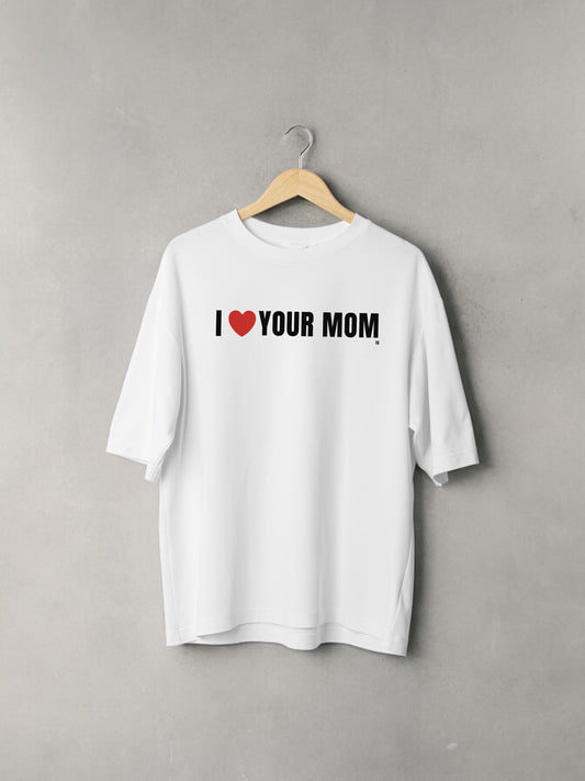 I Love Your Mom
