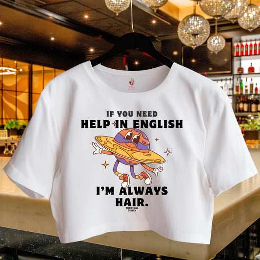 If You Need Help In English I'm Always Hair