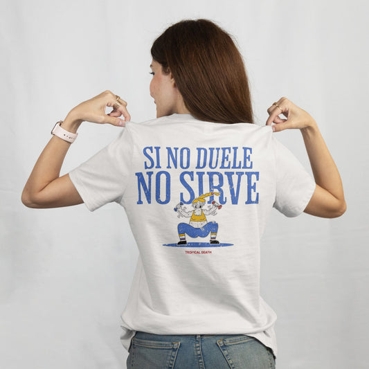 Si No Duele No Sirve