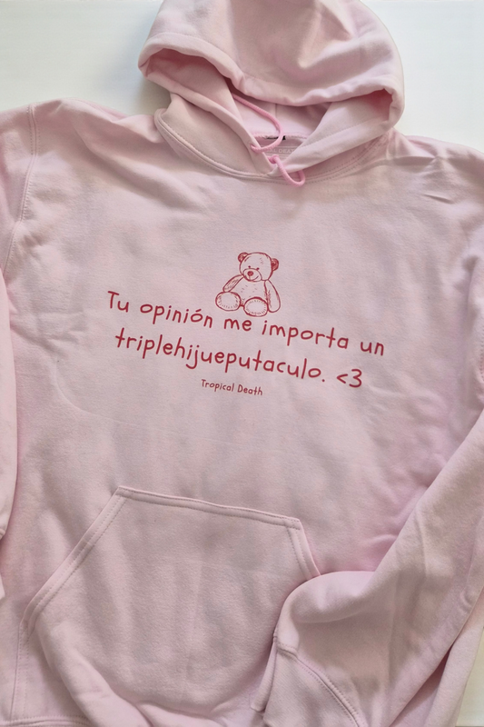 Tu Opinión Me Importa Un Triplehijueputaculo