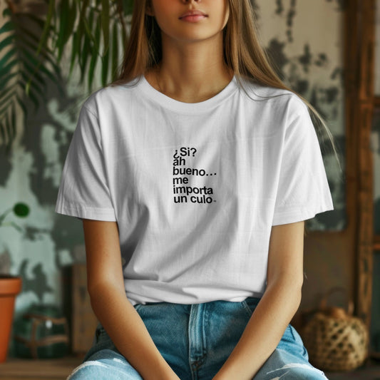 ¿Si?...Ah Bueno Me Importa Un Culo