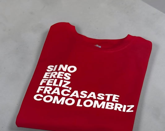 Si No Eres Feliz, Fracasaste Como Lombriz