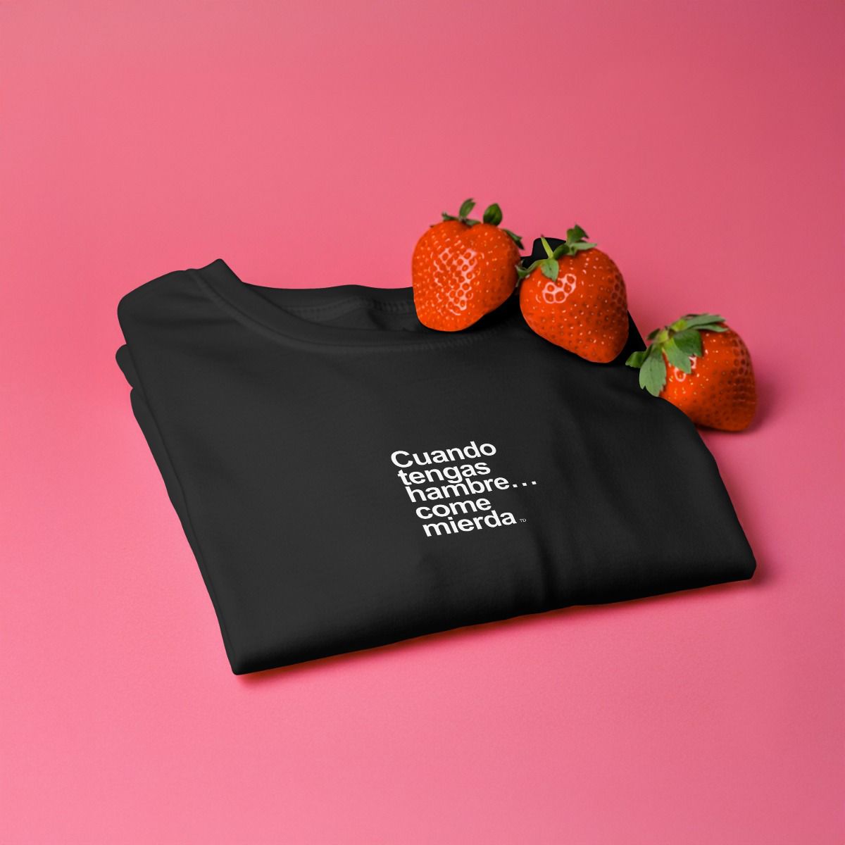 Cuando Tengas Hambre… Come Mierda.